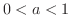 $0 < a < 1$