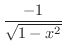$\displaystyle{\frac{-1}{\sqrt{1-x^2}}}$