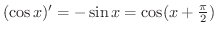 $(\cos{x})^{\prime} = -\sin{x} = \cos(x + \frac{\pi}{2})$