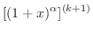 $\displaystyle [(1+x)^{\alpha}]^{(k+1)}$