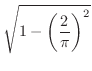 $\displaystyle{\sqrt{1 - \left(\frac{2}{\pi}\right)^2}}$