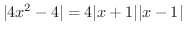 $\displaystyle \vert 4x^2 - 4\vert = 4\vert x+1\vert\vert x-1\vert $
