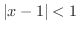 $\vert x - 1\vert < 1$