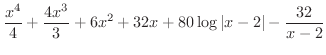 $\displaystyle{\frac{x^{4}}{4} + \frac{4x^{3}}{3} + 6x^{2} + 32x + 80\log{\vert x-2\vert} - \frac{32}{x-2}}$