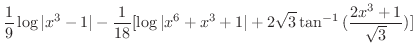 $\displaystyle{\frac{1}{9}\log\vert x^3 -1\vert - \frac{1}{18}[\log\vert x^6 + x^3 + 1\vert + 2\sqrt{3} \tan^{-1}{(\frac{2x^3+1}{\sqrt{3}})}]}$