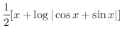 $\displaystyle{\frac{1}{2}[x + \log{\vert\cos{x} + \sin{x}\vert}]}$