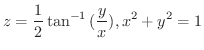 $\displaystyle{z = \frac{1}{2}\tan^{-1}{(\frac{y}{x})}, x^2 + y^2 = 1}$