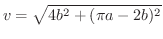 $\displaystyle{v = \sqrt{4b^2 + (\pi a - 2b)^2}}$