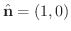 $\hat{\bf n} = (1,0)$