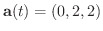 $\displaystyle{{\bf a}(t) = (0,2,2)}$