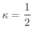 $\displaystyle{\kappa = \frac{1}{2}}$