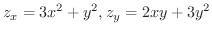 $\displaystyle{z_{x} = 3x^2 + y^2, z_{y} = 2xy + 3y^2}$