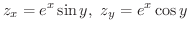 $\displaystyle{z_{x} = e^{x}\sin{y}, \ z_{y} = e^{x}\cos{y}}$