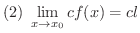 $\displaystyle{(2) \ \lim_{x \rightarrow x_{0}}cf(x) = cl}$