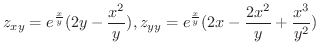 $\displaystyle{z_{xy} = e^{\frac{x}{y}}(2y - \frac{x^2}{y}), z_{yy} = e^{\frac{x}{y}}(2x - \frac{2x^2}{y} + \frac{x^3}{y^2})}$