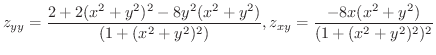 $\displaystyle{z_{yy} = \frac{2 + 2(x^2 + y^2)^2 - 8y^2(x^2 + y^2)}{(1 + (x^2 + y^2)^2)}, z_{xy} = \frac{ - 8x(x^2 + y^2)}{(1 + (x^2 + y^2)^2)^2}}$