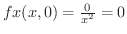 $f{x}(x,0) = \frac{0}{x^2} = 0$