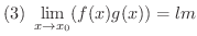 $\displaystyle{(3) \ \lim_{x \rightarrow x_{0}}(f(x)g(x)) = lm}$