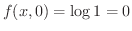 $f(x,0) = \log{1} = 0$