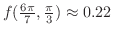$f(\frac{6\pi}{7},\frac{\pi}{3}) \approx 0.22$
