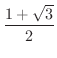 $\displaystyle{\frac{1 + \sqrt{3}}{2}}$