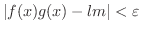 $\vert f(x)g(x) - lm\vert < \varepsilon$