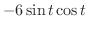 $\displaystyle{-6\sin{t}\cos{t}}$