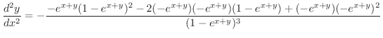 $\displaystyle{\frac{d^{2}y}{dx^{2}} = -\frac{-e^{x+y}(1-e^{x+y})^{2} - 2(-e^{x+y})(-e^{x+y})(1-e^{x+y})+ (-e^{x+y})(-e^{x+y})^{2}}{(1-e^{x+y})^{3}} }$