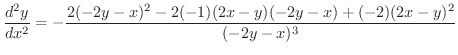 $\displaystyle{\frac{d^{2}y}{dx^{2}} = -\frac{2(-2y-x)^2 -2(-1)(2x-y)(-2y-x) + (-2)(2x-y)^2}{(-2y-x)^{3}}}$