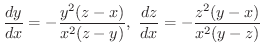 $\displaystyle{\frac{dy}{dx} = - \frac{y^2 (z-x)}{x^2 (z-y)}, \ \frac{dz}{dx} = -\frac{z^2 (y-x)}{x^2 (y-z)}}$