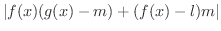 $\displaystyle \vert f(x)(g(x) - m) + (f(x) - l)m\vert$