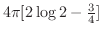 $4\pi[2\log{2} - \frac{3}{4}]$