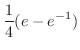 $\displaystyle{\frac{1}{4}(e - e^{-1})}$