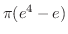 $\pi(e^4 - e)$