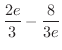 $\displaystyle{\frac{2e}{3} - \frac{8}{3e}}$