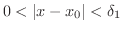 $0 < \vert x - x_{0}\vert < \delta_{1}$