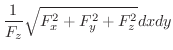 $\displaystyle{\frac{1}{F_{z}}\sqrt{F_{x}^2 + F_{y}^2 + F_{z}^2} dxdy}$