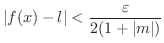 $\displaystyle{\vert f(x) - l\vert < \frac{\varepsilon}{2(1+\vert m\vert)}}$