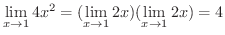 $\displaystyle \lim_{x \rightarrow 1} 4x^{2} = (\lim_{x \rightarrow 1} 2x)(\lim_{x \rightarrow 1} 2x) = 4 $