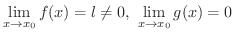 $\displaystyle{\lim_{x \to x_{0}}f(x) = l \neq 0, \ \lim_{x \to x_{0}}g(x) = 0}$