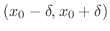 $(x_{0} - \delta, x_{0} + \delta)$