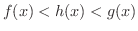 $f(x) < h(x) < g(x)$