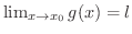 $\lim_{x \rightarrow x_{0}}g(x) = l$