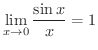 $\displaystyle{\lim_{x \rightarrow 0}\frac{\sin{x}}{x}} = 1$