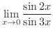 $\displaystyle{\lim_{x \rightarrow 0}\frac{\sin{2x}}{\sin{3x}}}$