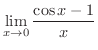 $\displaystyle{\lim_{x \rightarrow 0}\frac{\cos{x} - 1}{x}}$