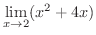 $\displaystyle{\lim_{x \rightarrow 2}(x^2 + 4x)}$