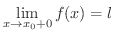 $\displaystyle \lim_{x \rightarrow x_{0}+0}f(x) = l\ $