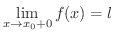 $\displaystyle{\lim_{x \rightarrow x_{0}+0}f(x) = l}$