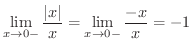 $\displaystyle \lim_{x \rightarrow 0-}\frac{\vert x\vert}{x} = \lim_{x \rightarrow 0-}\frac{-x}{x} = -1 $